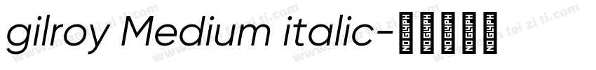 gilroy Medium italic字体转换